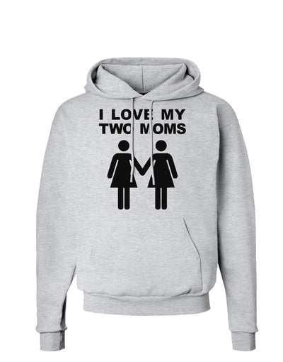 I Love My Two Moms Lesbian Mother Hoodie Sweatshirt-Hoodie-TooLoud-AshGray-Small-Davson Sales