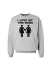 I Love My Two Moms Lesbian Mother Sweatshirt-Sweatshirts-TooLoud-AshGray-Small-Davson Sales