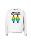 I Love My Two Moms LGBT Sweatshirt-Sweatshirts-TooLoud-White-Small-Davson Sales