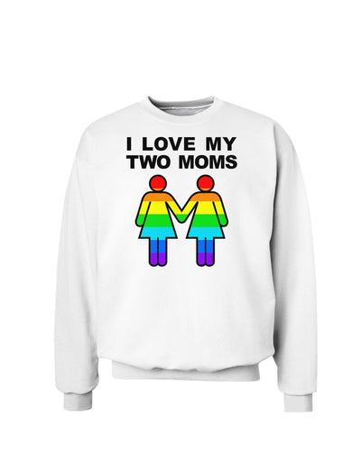 I Love My Two Moms LGBT Sweatshirt-Sweatshirts-TooLoud-White-Small-Davson Sales