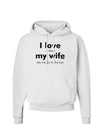 I Love My Wife - Bar Hoodie Sweatshirt-Hoodie-TooLoud-White-Small-Davson Sales