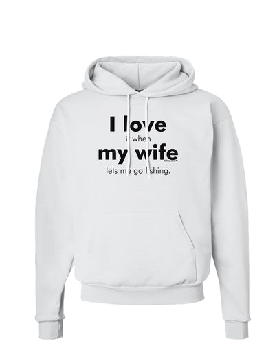 I Love My Wife - Fishing Hoodie Sweatshirt-Hoodie-TooLoud-White-Small-Davson Sales