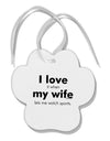 I Love My Wife - Sports Paw Print Shaped Ornament by TooLoud-Ornament-TooLoud-White-Davson Sales