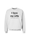 I Love My Wife - Sports Sweatshirt-Sweatshirts-TooLoud-White-Small-Davson Sales