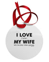 I Love My Wife Videogames Circular Metal Ornament-Ornament-TooLoud-White-Davson Sales