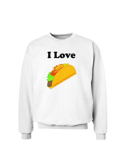 I love Tacos Sweatshirt-Sweatshirts-TooLoud-White-Small-Davson Sales