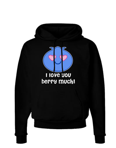 I Love You Berry Much Dark Hoodie Sweatshirt by TooLoud-Hoodie-TooLoud-Black-Small-Davson Sales