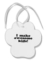 I Make Awesome Kids Paw Print Shaped Ornament by TooLoud-Ornament-TooLoud-White-Davson Sales