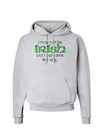 I May Not Be Irish Distressed Text Hoodie Sweatshirt by TooLoud-Hoodie-TooLoud-AshGray-Small-Davson Sales