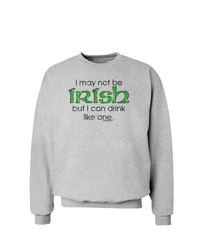 I May Not Be Irish Distressed Text Sweatshirt by TooLoud-Sweatshirts-TooLoud-AshGray-Small-Davson Sales