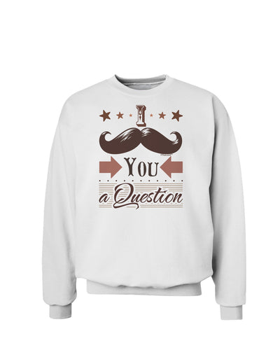 I Mustache You a Question Sweatshirt-Sweatshirts-TooLoud-White-Small-Davson Sales