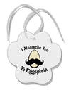 I Mustache You To Eggsplain Paw Print Shaped Ornament-Ornament-TooLoud-White-Davson Sales