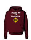 I Need An Adultier Adult Funny Dark Hoodie Sweatshirt by TooLoud-Hoodie-TooLoud-Maroon-Small-Davson Sales