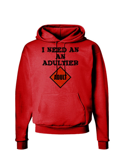 I Need An Adultier Adult Funny Hoodie Sweatshirt by TooLoud-Hoodie-TooLoud-Red-Small-Davson Sales