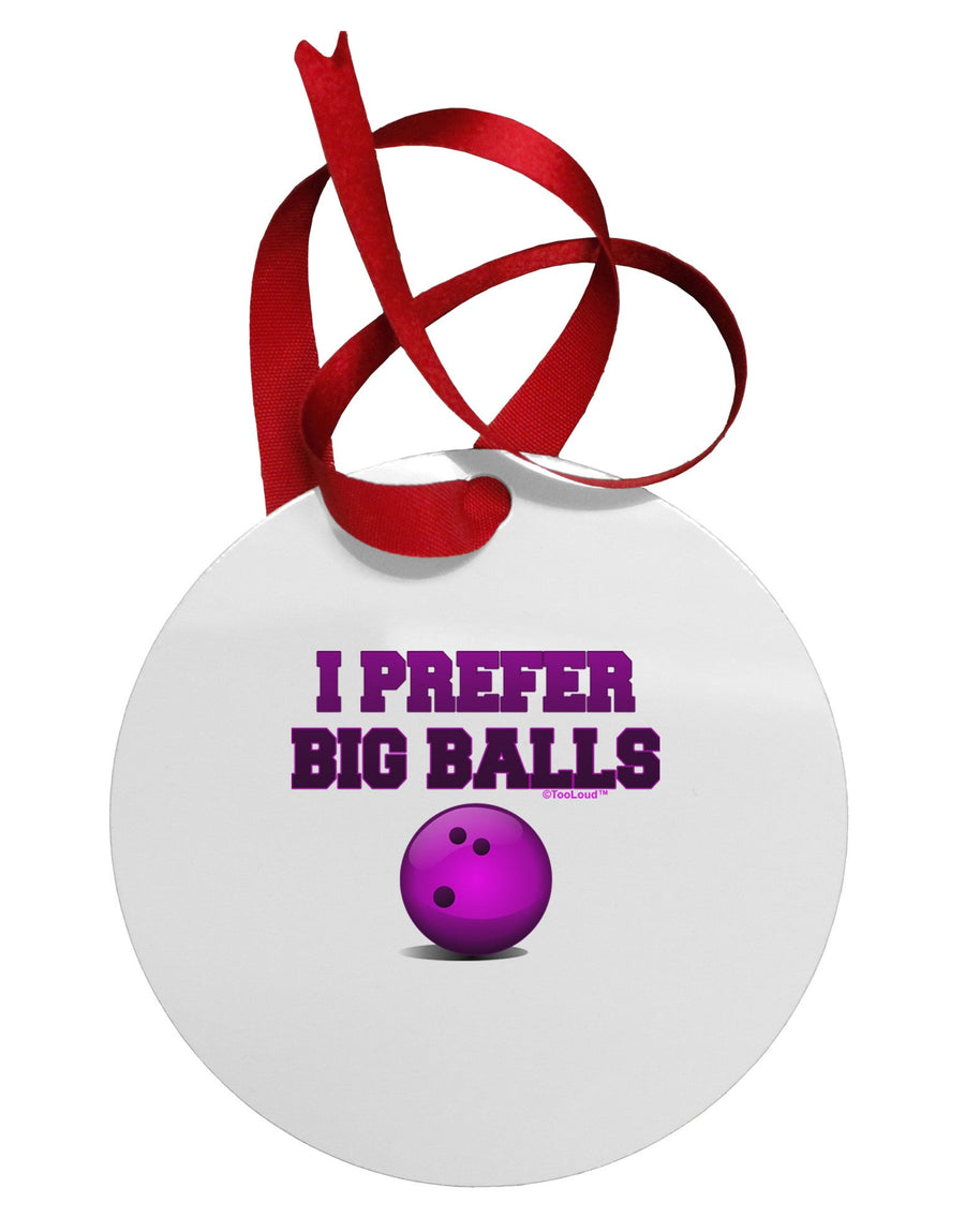 I Prefer Big Balls - Bowling Circular Metal Ornament-Ornament-TooLoud-White-Davson Sales