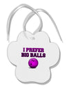 I Prefer Big Balls - Bowling Paw Print Shaped Ornament-Ornament-TooLoud-White-Davson Sales