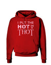 I Put the HOT in THOT Dark Hoodie Sweatshirt-Hoodie-TooLoud-Red-Small-Davson Sales