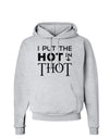 I Put the HOT in THOT Hoodie Sweatshirt-Hoodie-TooLoud-AshGray-Small-Davson Sales