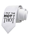 I Put the HOT in THOT Printed White Necktie