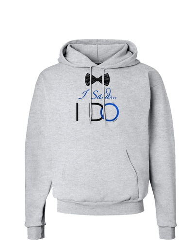 I Said I Do - Groom Hoodie Sweatshirt-Hoodie-TooLoud-AshGray-Small-Davson Sales