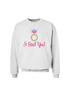 I Said Yes - Diamond Ring - Color Sweatshirt-Sweatshirts-TooLoud-White-Small-Davson Sales
