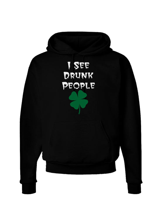 I See Drunk People Funny Dark Hoodie Sweatshirt by TooLoud-Hoodie-TooLoud-Black-Small-Davson Sales