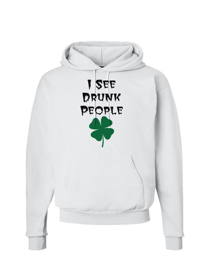 I See Drunk People Funny Hoodie Sweatshirt by TooLoud-Hoodie-TooLoud-White-Small-Davson Sales