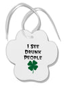 I See Drunk People Funny Paw Print Shaped Ornament by TooLoud-Ornament-TooLoud-White-Davson Sales