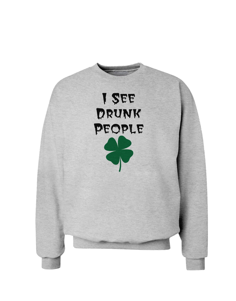 I See Drunk People Funny Sweatshirt by TooLoud-Sweatshirts-TooLoud-White-Small-Davson Sales