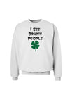 I See Drunk People Funny Sweatshirt by TooLoud-Sweatshirts-TooLoud-White-Small-Davson Sales