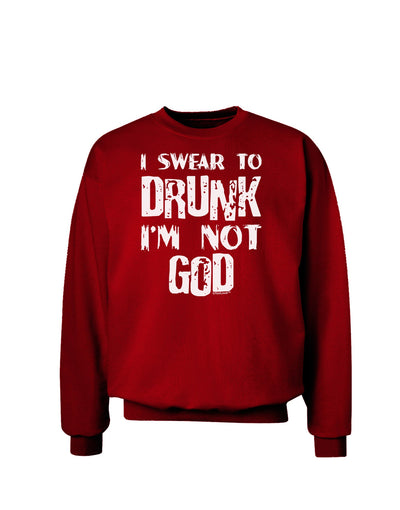 I swear to DRUNK I'm not GOD Adult Dark Sweatshirt-Sweatshirts-TooLoud-Deep-Red-Small-Davson Sales