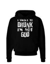 I swear to DRUNK I'm not GOD Dark Hoodie Sweatshirt-Hoodie-TooLoud-Black-Small-Davson Sales