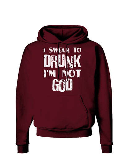 I swear to DRUNK I'm not GOD Dark Hoodie Sweatshirt-Hoodie-TooLoud-Maroon-Small-Davson Sales