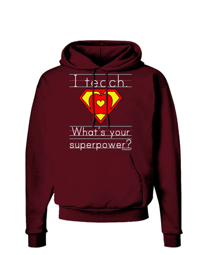 I Teach - What's Your Superpower Dark Hoodie Sweatshirt-Hoodie-TooLoud-Maroon-Small-Davson Sales