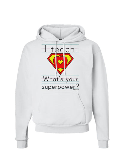 I Teach - What's Your Superpower Hoodie Sweatshirt-Hoodie-TooLoud-White-Small-Davson Sales