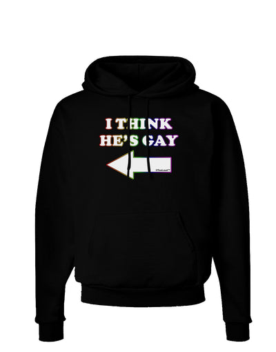 I Think He's Gay Left Dark Hoodie Sweatshirt by TooLoud-Hoodie-TooLoud-Black-Small-Davson Sales