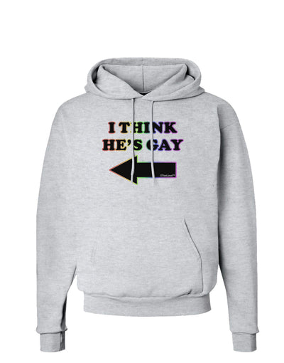 I Think He's Gay Left Hoodie Sweatshirt by TooLoud-Hoodie-TooLoud-AshGray-Small-Davson Sales