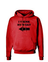 I Think He's Gay Left Hoodie Sweatshirt by TooLoud-Hoodie-TooLoud-Red-Small-Davson Sales