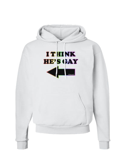 I Think He's Gay Left Hoodie Sweatshirt by TooLoud-Hoodie-TooLoud-White-Small-Davson Sales