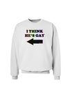 I Think He's Gay Left Sweatshirt by TooLoud-Sweatshirts-TooLoud-White-Small-Davson Sales