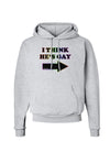 I Think He's Gay Right Hoodie Sweatshirt by TooLoud-Hoodie-TooLoud-AshGray-Small-Davson Sales