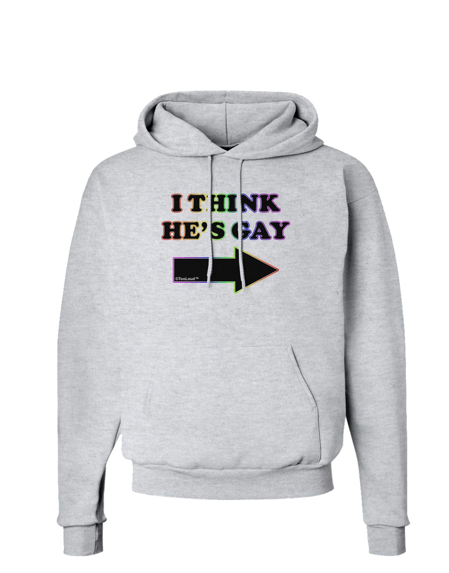 I Think He's Gay Right Hoodie Sweatshirt by TooLoud-Hoodie-TooLoud-White-Small-Davson Sales