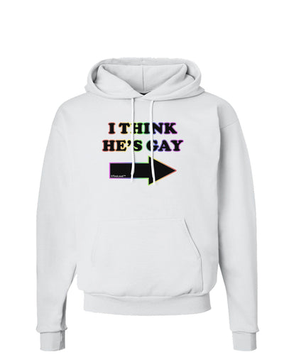 I Think He's Gay Right Hoodie Sweatshirt by TooLoud-Hoodie-TooLoud-White-Small-Davson Sales