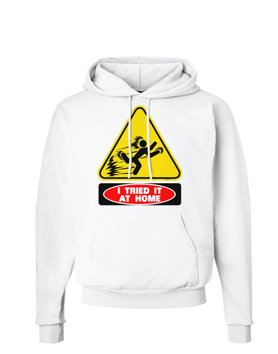 I Tried It At Home Hoodie Sweatshirt-Hoodie-TooLoud-White-Small-Davson Sales