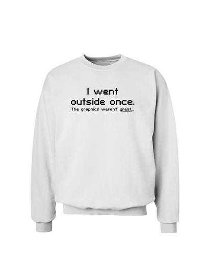 I Went Outside Once Text Sweatshirt-Sweatshirts-TooLoud-White-Small-Davson Sales