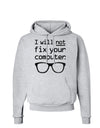 I Will Not Fix Your Computer Hoodie Sweatshirt-Hoodie-TooLoud-AshGray-Small-Davson Sales