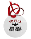 I'd Flex But I Like This Shirt Circular Metal Ornament-Ornament-TooLoud-White-Davson Sales