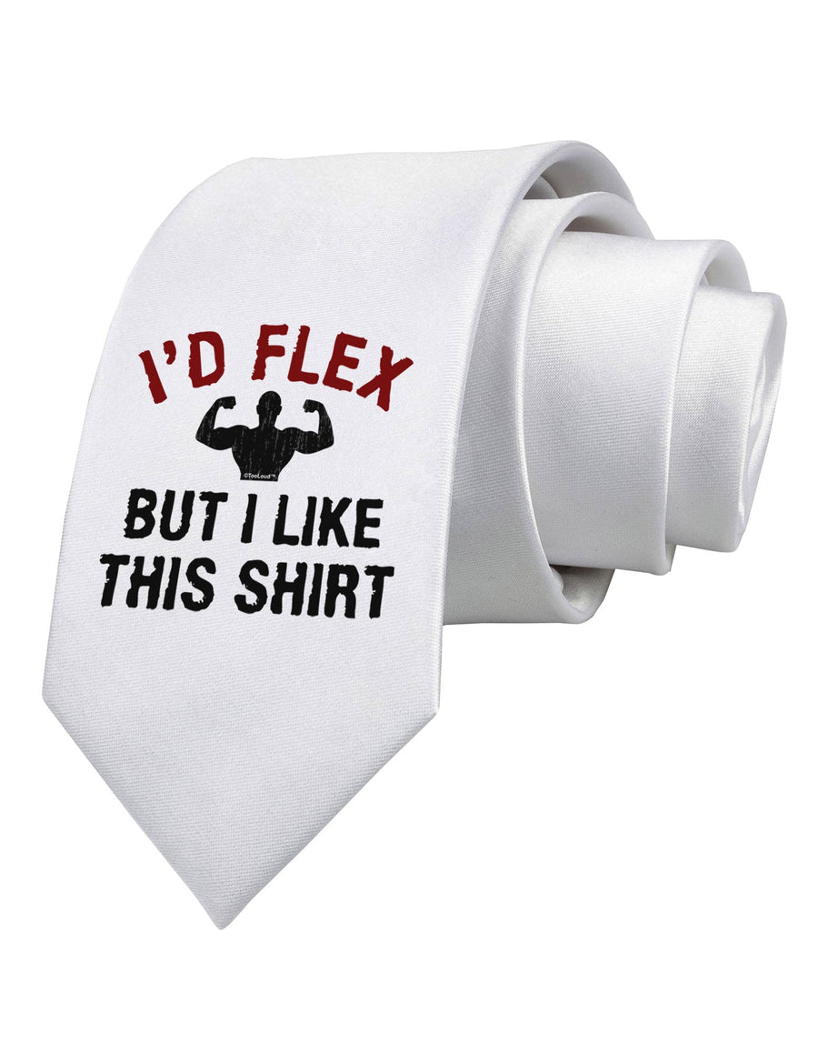 I'd Flex But I Like This Shirt Printed White Necktie