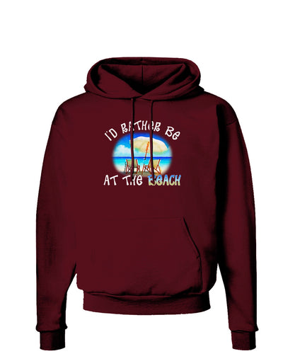 I'd Rather Be At The Beach Dark Hoodie Sweatshirt-Hoodie-TooLoud-Maroon-Small-Davson Sales