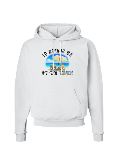 I'd Rather Be At The Beach Hoodie Sweatshirt-Hoodie-TooLoud-White-Small-Davson Sales